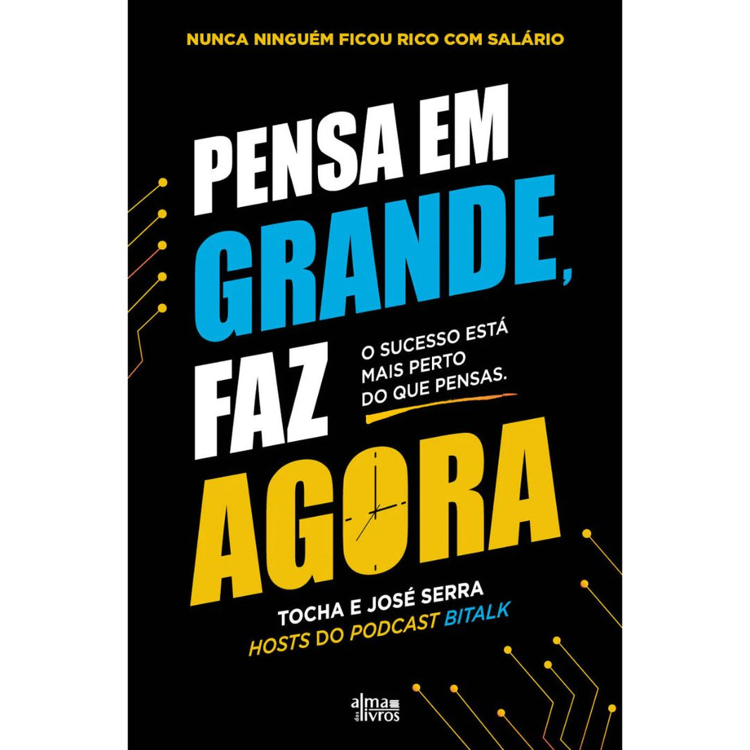 Pensa em grande, faz agora