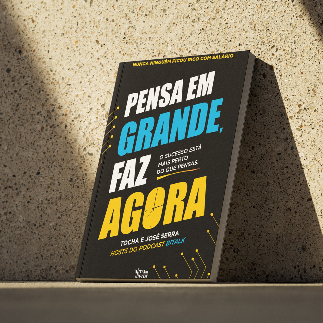 Pensa em Grande, Faz Agora